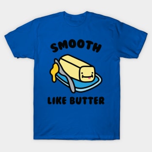 Smooth Like Butter 2 T-Shirt